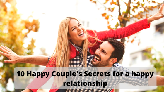 10 Happy Couple’s Secrets (to Be Happy in a Relationship)